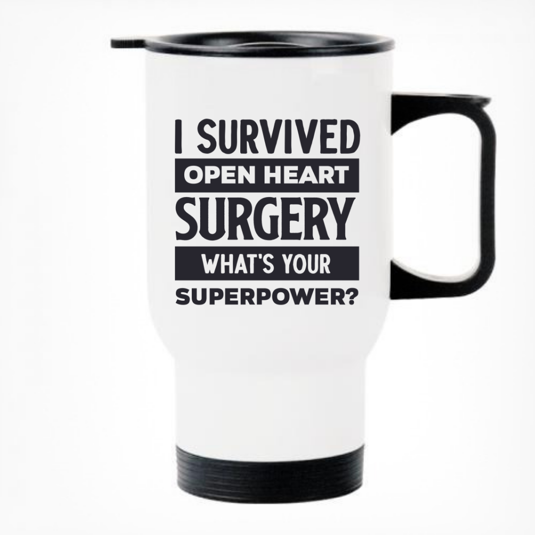 I Survived Open Heart Surgery Printed Travel Mug