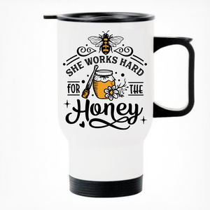 She Works Hard for the Honey Thermal Travel Mug