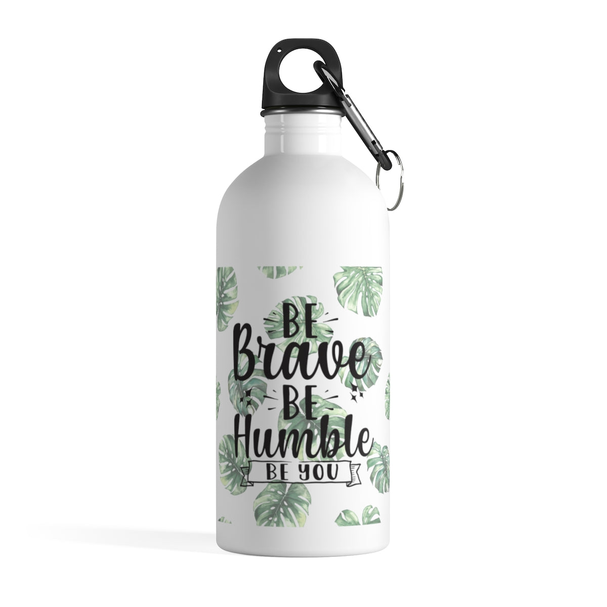 Be Brave Be Humble Be You Printed Bottle
