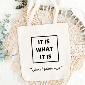 It Is What It Is Printed Tote Bag