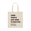 Some People Just Need A High-Five Printed Tote Bag