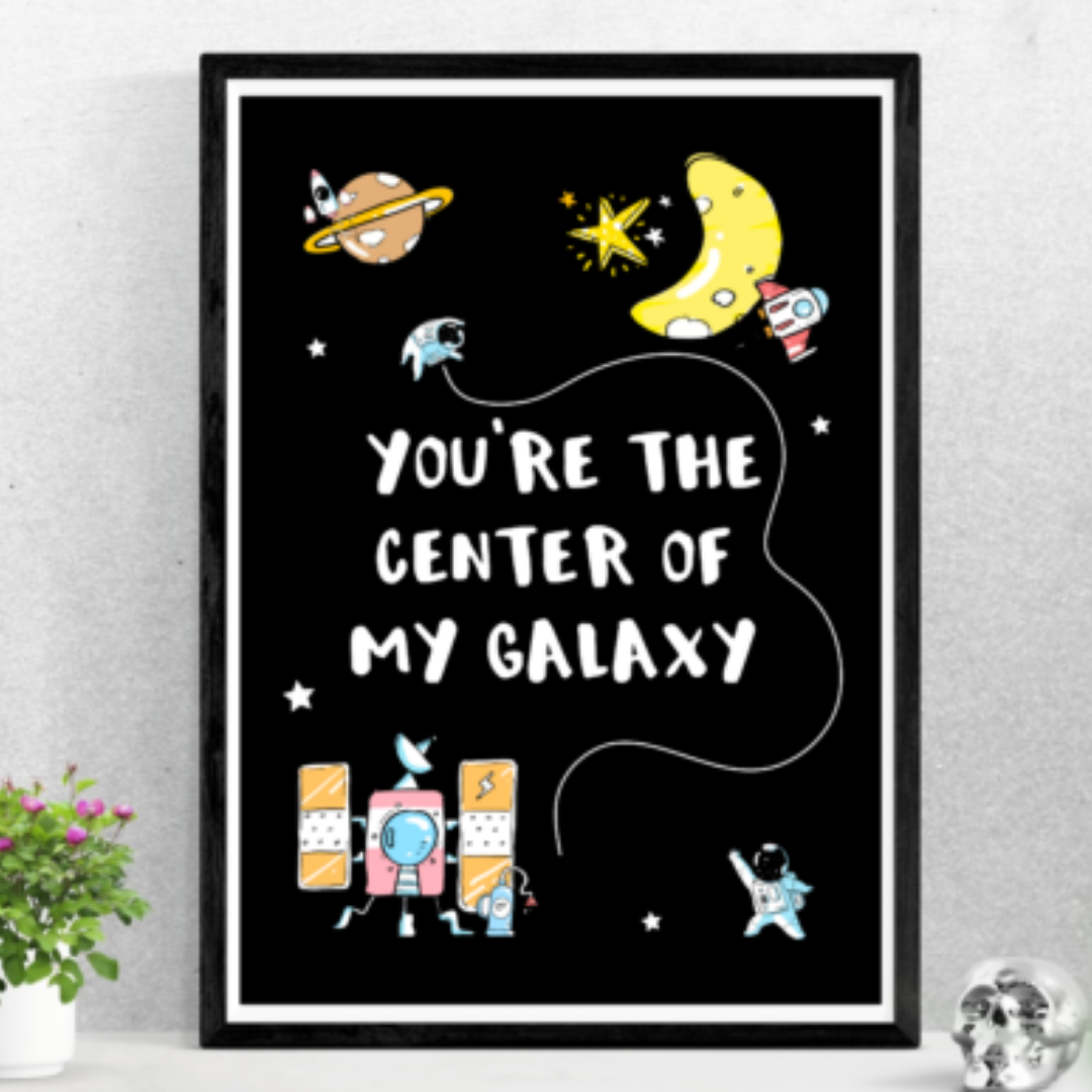 You're The Center Of My Galaxy Wall Art