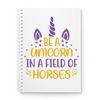 Be A Unicorn In A Field Of Horses Printed Notebook