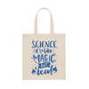 Science It's Like Magic But Real Tote Bag