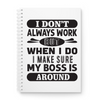 I Don't Always Work Printed Notebook