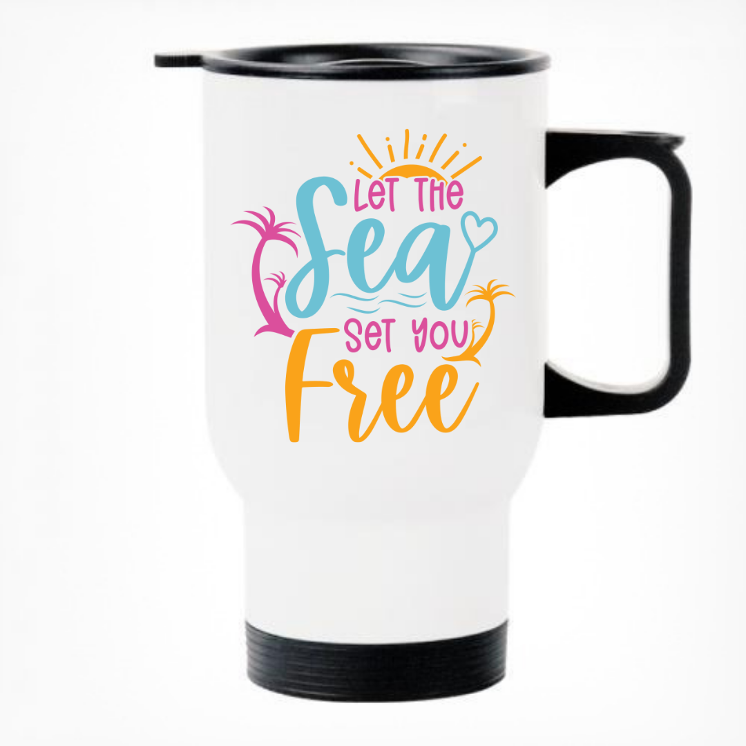 Let the Sea Set you Free Printed Travel Mug
