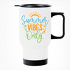 Summer Vibes Only Printed Travel Mug