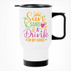 Sun Sand and a Drink Printed Travel Mug