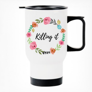 Killing It Printed Travel Mug