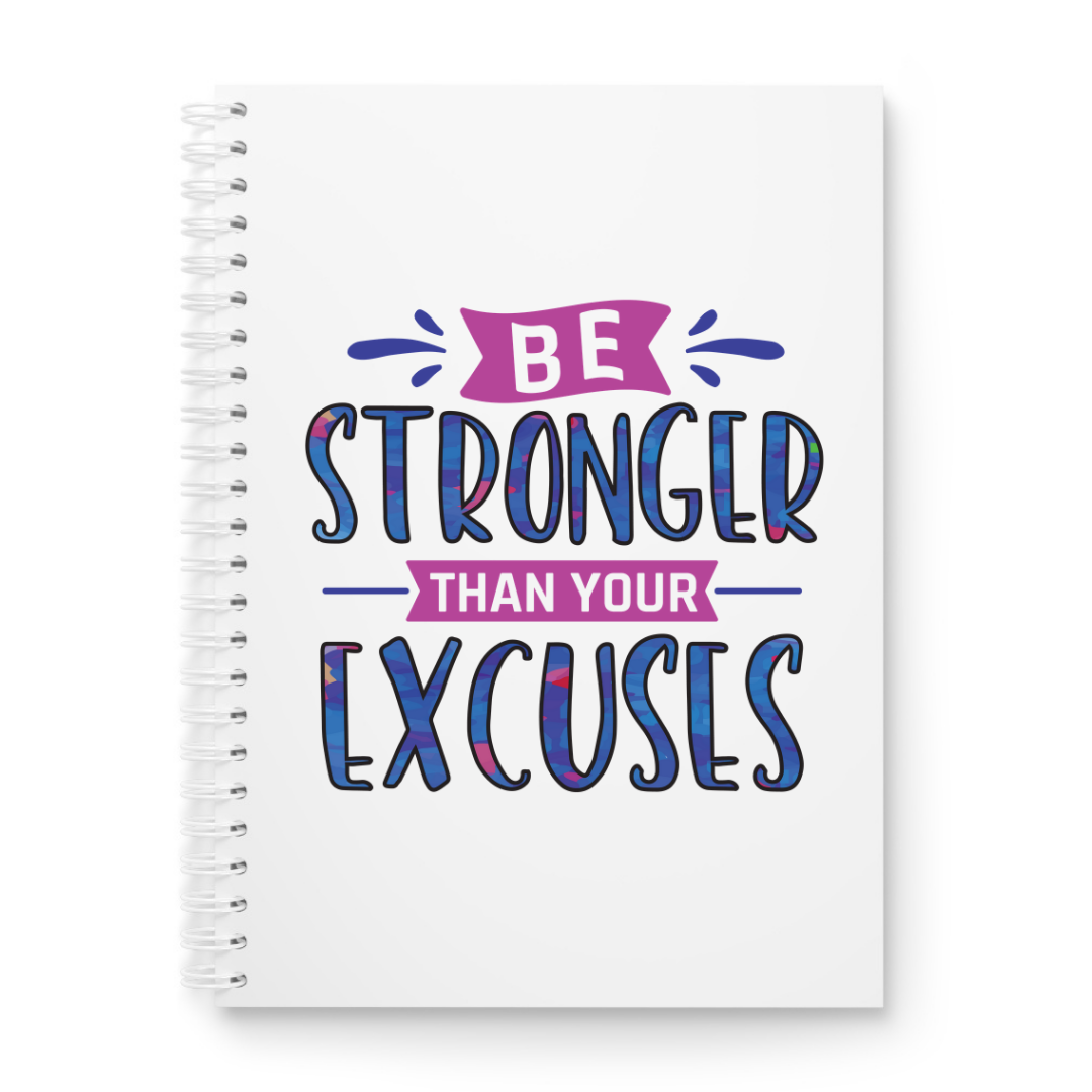 Be Stronger Than Your Excuses Printed Notebook