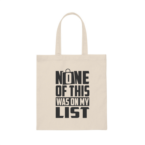 None Of This Was on My list Tote Bag