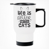 Life is Better With Cats Printed Travel Mug