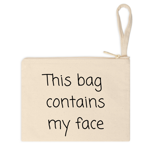 This Bag Contains My Face Printed Pouch