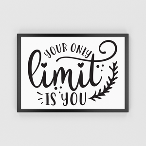 Your Only Limit Is You