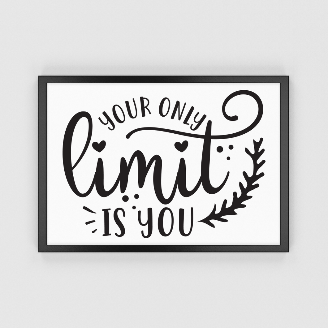 Your Only Limit Is You