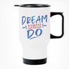 Dream Plan Do Printed Travel Mug