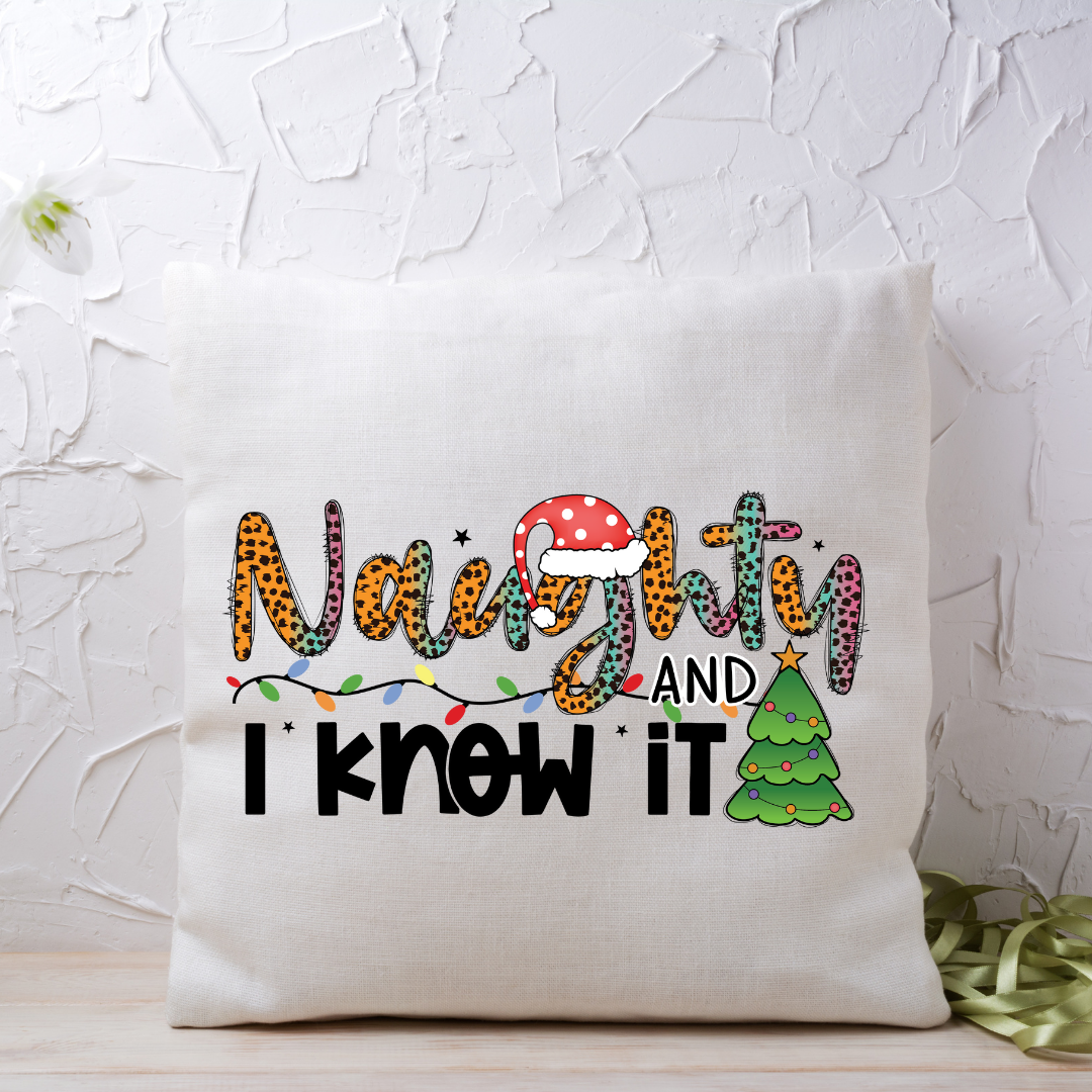 Naughty and I Know It Printed Cushion