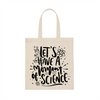 Let's Have A Moment Of Science Tote Bag