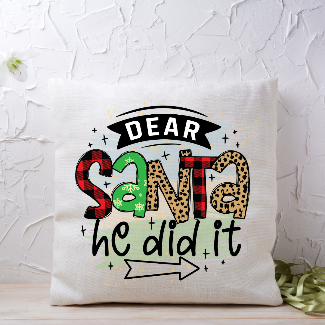 Dear Santa he Did It Printed Cushion