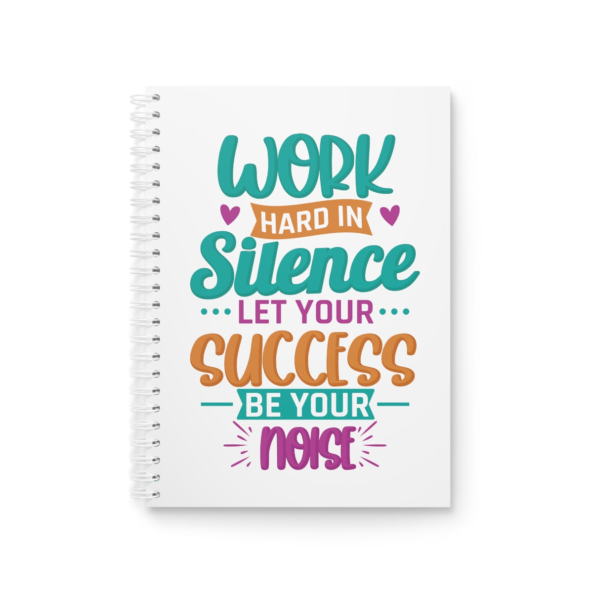 Work Hard In Silence Printed Notebook