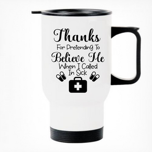 Thanks For Pretending Printed Travel Mug