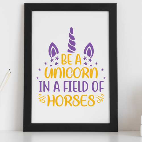 Be A Unicorn In A Field Of Horses Printed Wall Art