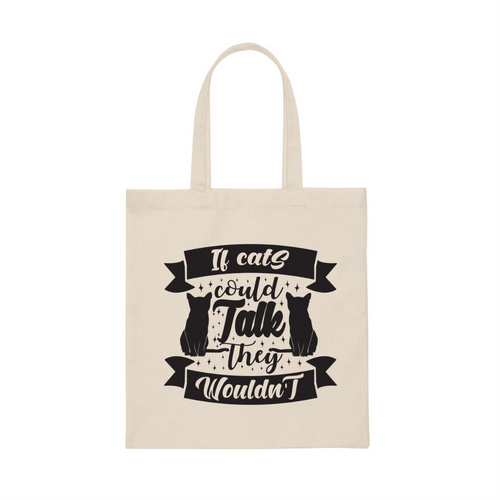 If Cats Would Talk Printed Tote Bag