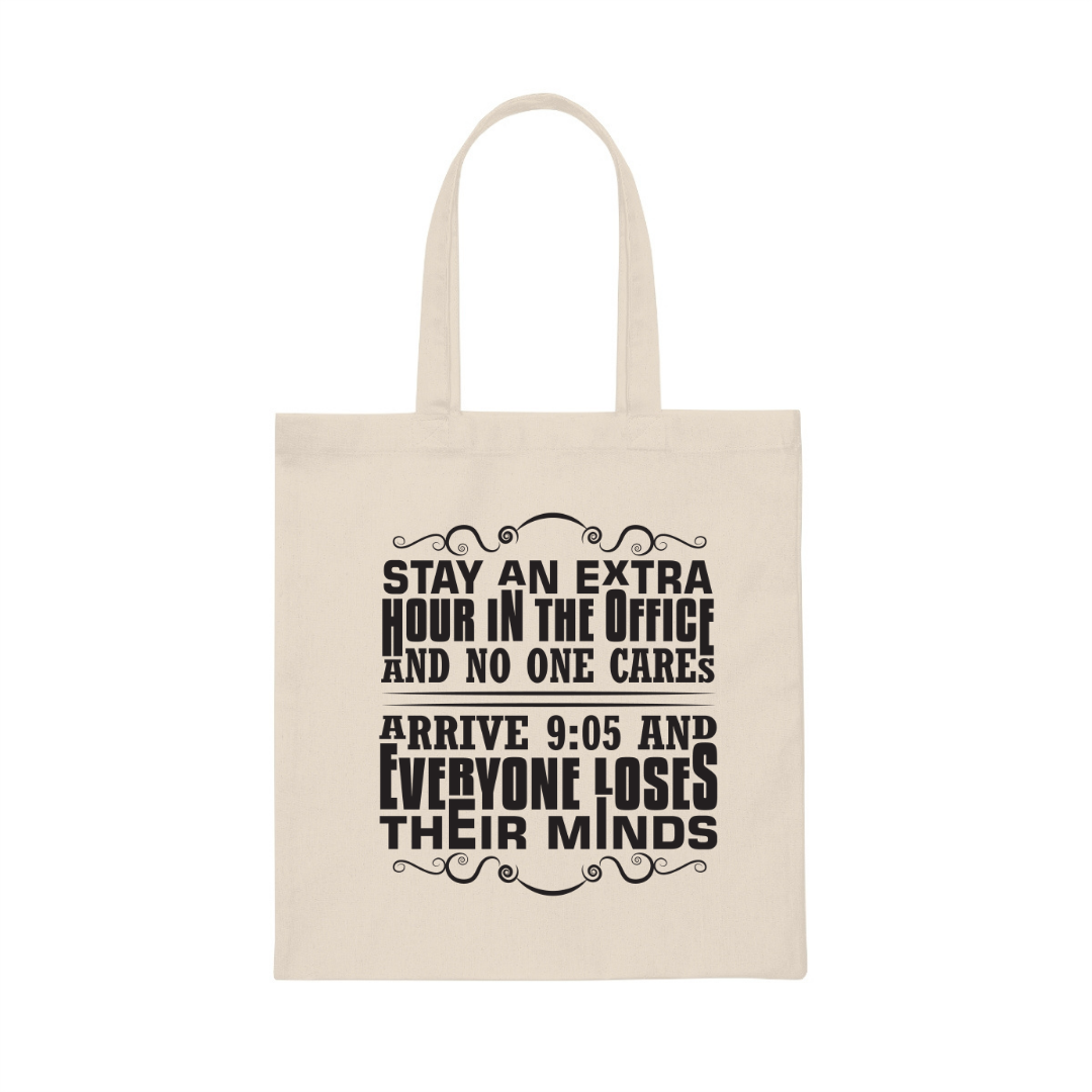 Stay An Extra Hour In The Office Printed Tote Bag