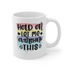 Hold on Let Me Overthink This Printed Coffee Mug