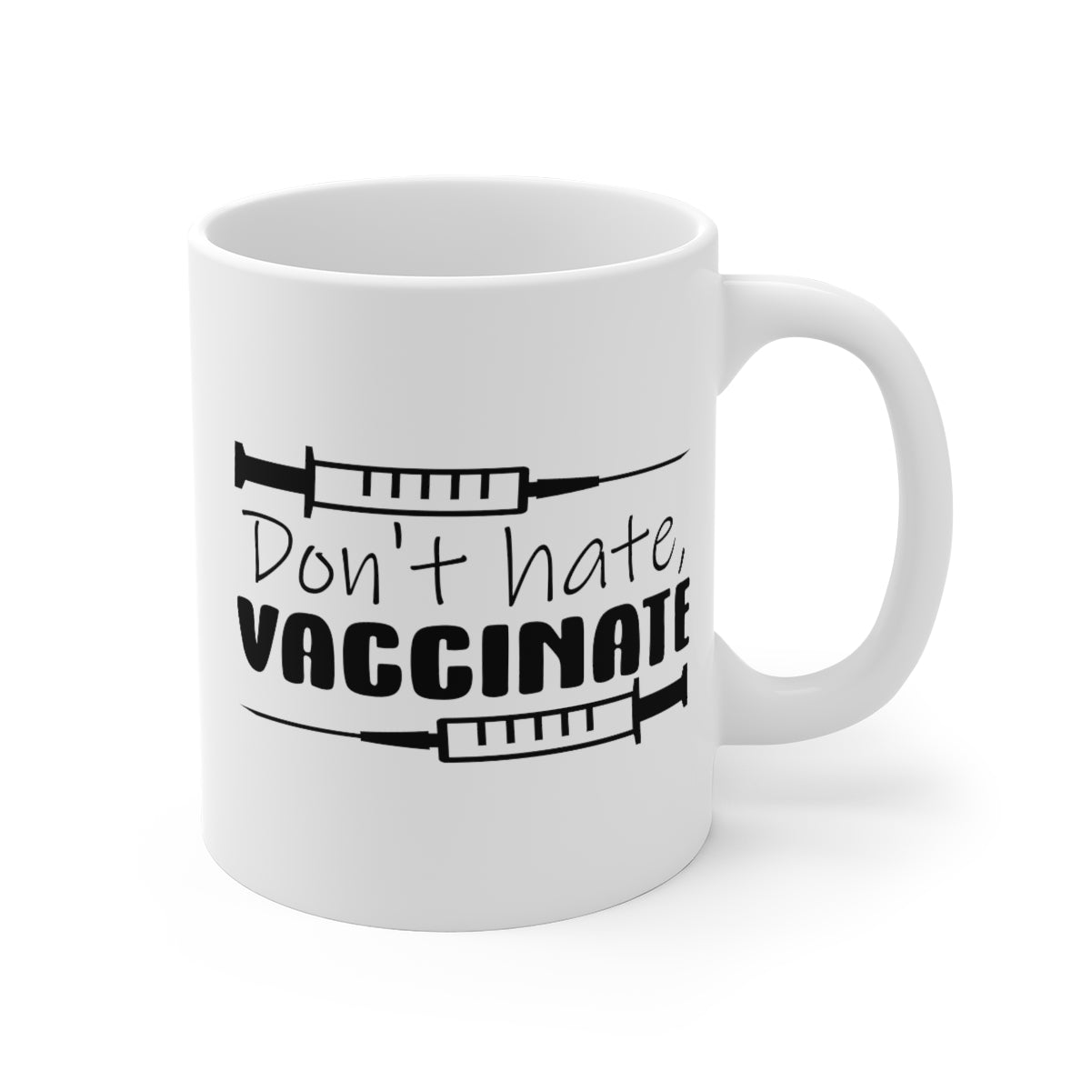 Don't Hate Vaccinate Printed Coffee Mug