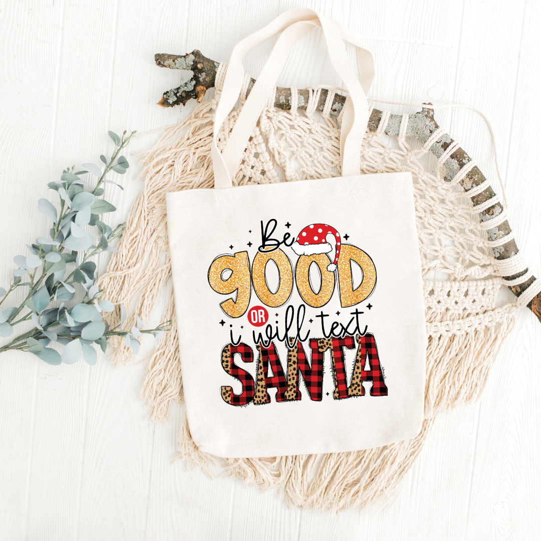Be Good or I Will Text Santa Printed Tote Bag