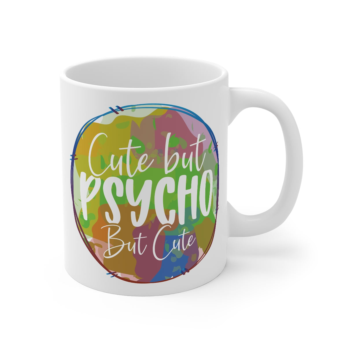 Cute But Psycho But Cute Printed Coffee Mug