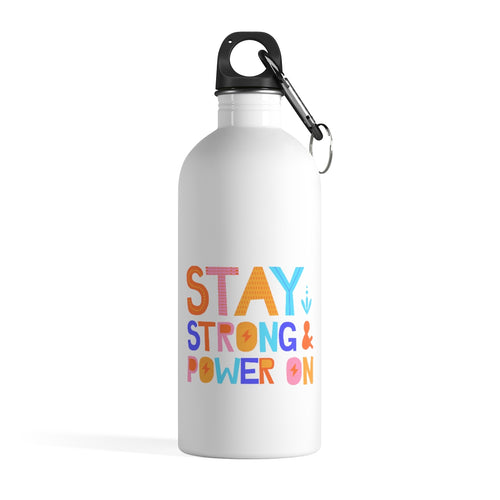 Stay Strong & Power On Printed Bottle