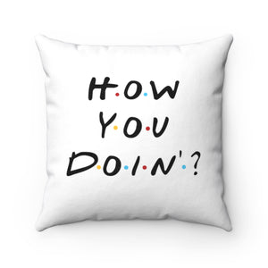 How You Doin'?  Pillow