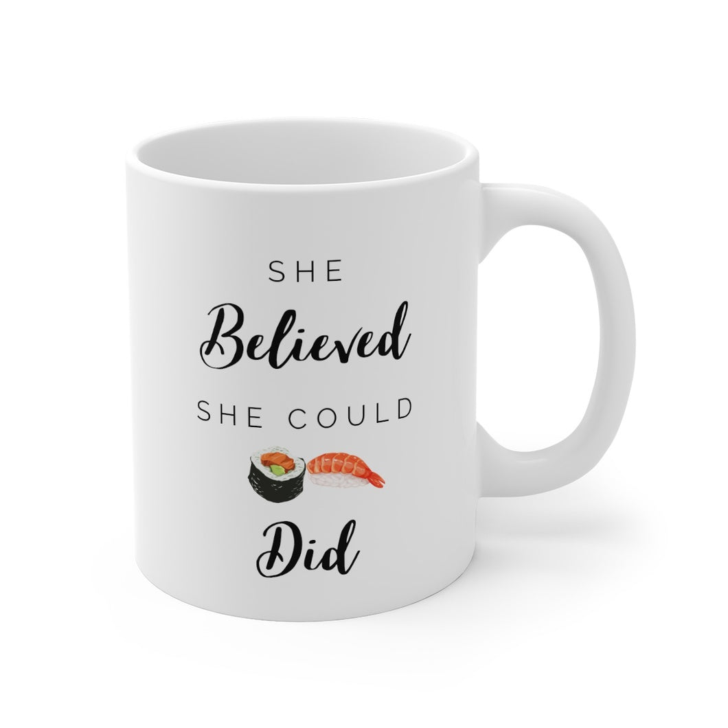 She Believed She Could SUSHI Did Coffee Mug