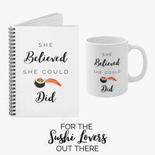 Load image into Gallery viewer, She Believed She Could SU-SHI Did - Mug and Notebook
