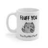 Fluff you Funny Cat Printed Mug