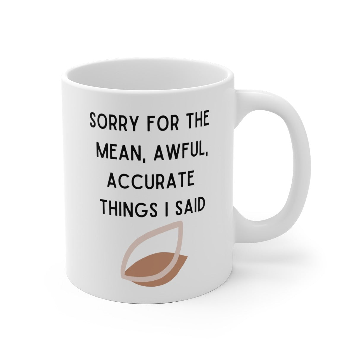 Sorry for the Mean Accurate Funny Mug