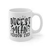Nicest Mean Person Funny Printed Coffee Mug