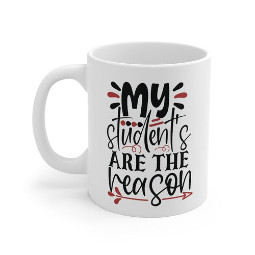 My Students are the Reason Coffee Mug
