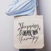 Shopping is Cheaper Than Therapy Printed Tote Bag