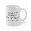 Just Kidding Printed Coffee Mug