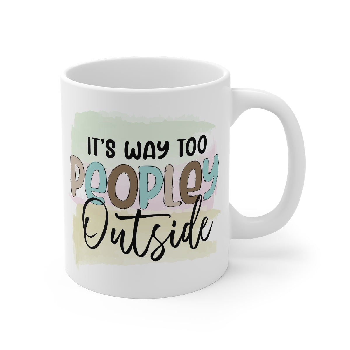 It's Way Too Peopley Outside Printed Coffee Mug