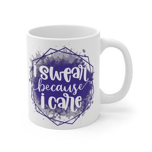 I Swear Because I Care Printed Coffee Mug