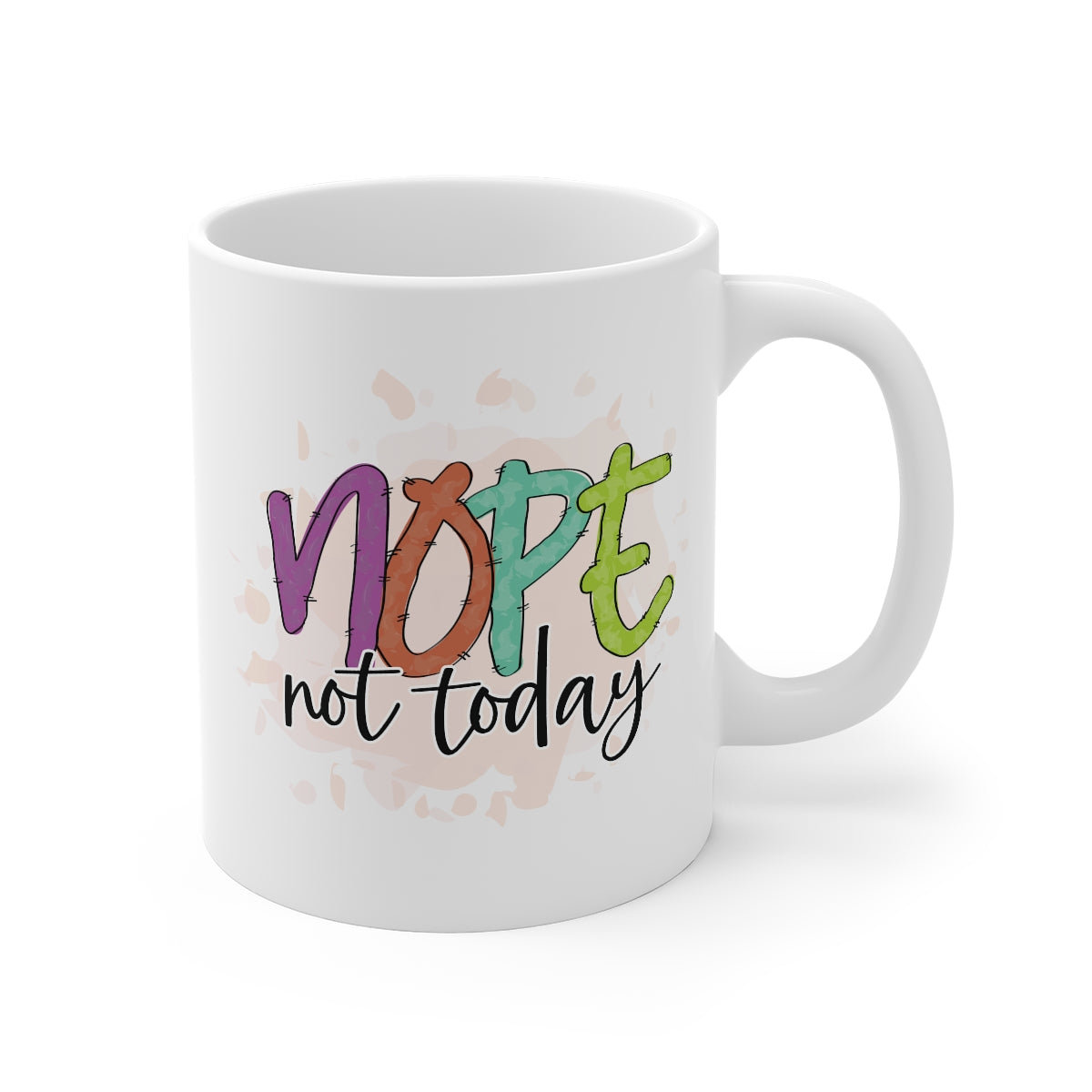 Nope Not today Printed Coffee Mug