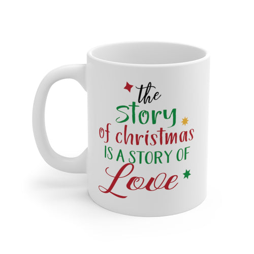 The Story Of Christmas Is A Story Of Love Mug