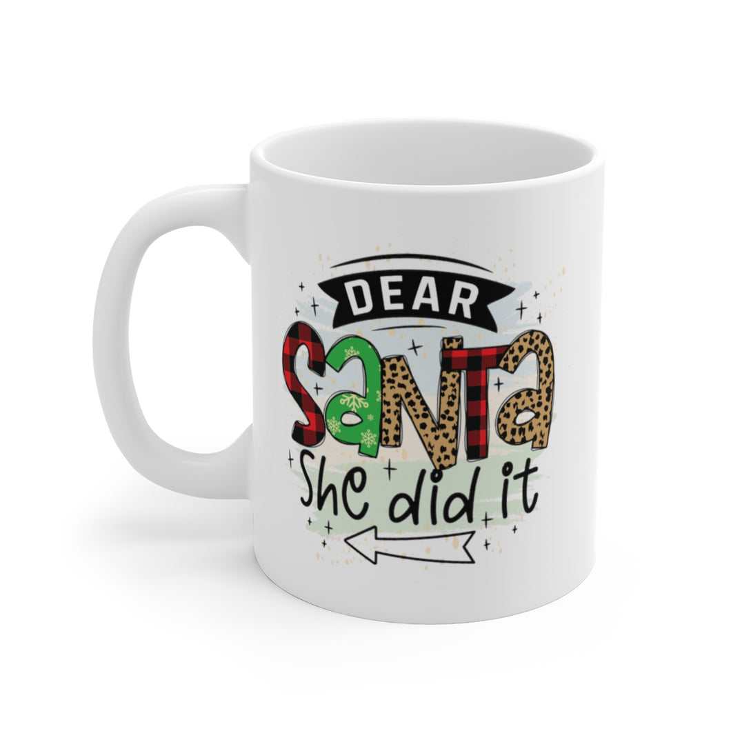 Dear Santa, She Did It Mug