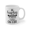 Be Fearless Printed Coffee Mug