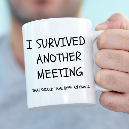 I Survived Another Meeting Funny Mug