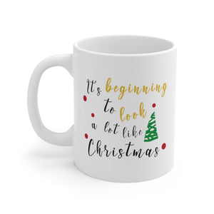 It's Beginning To Look A Lot Like Christmas Mug